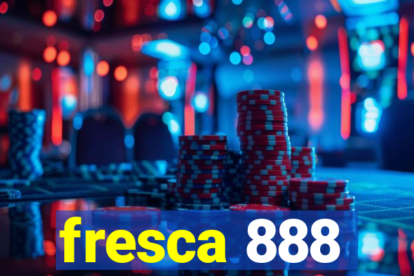 fresca 888